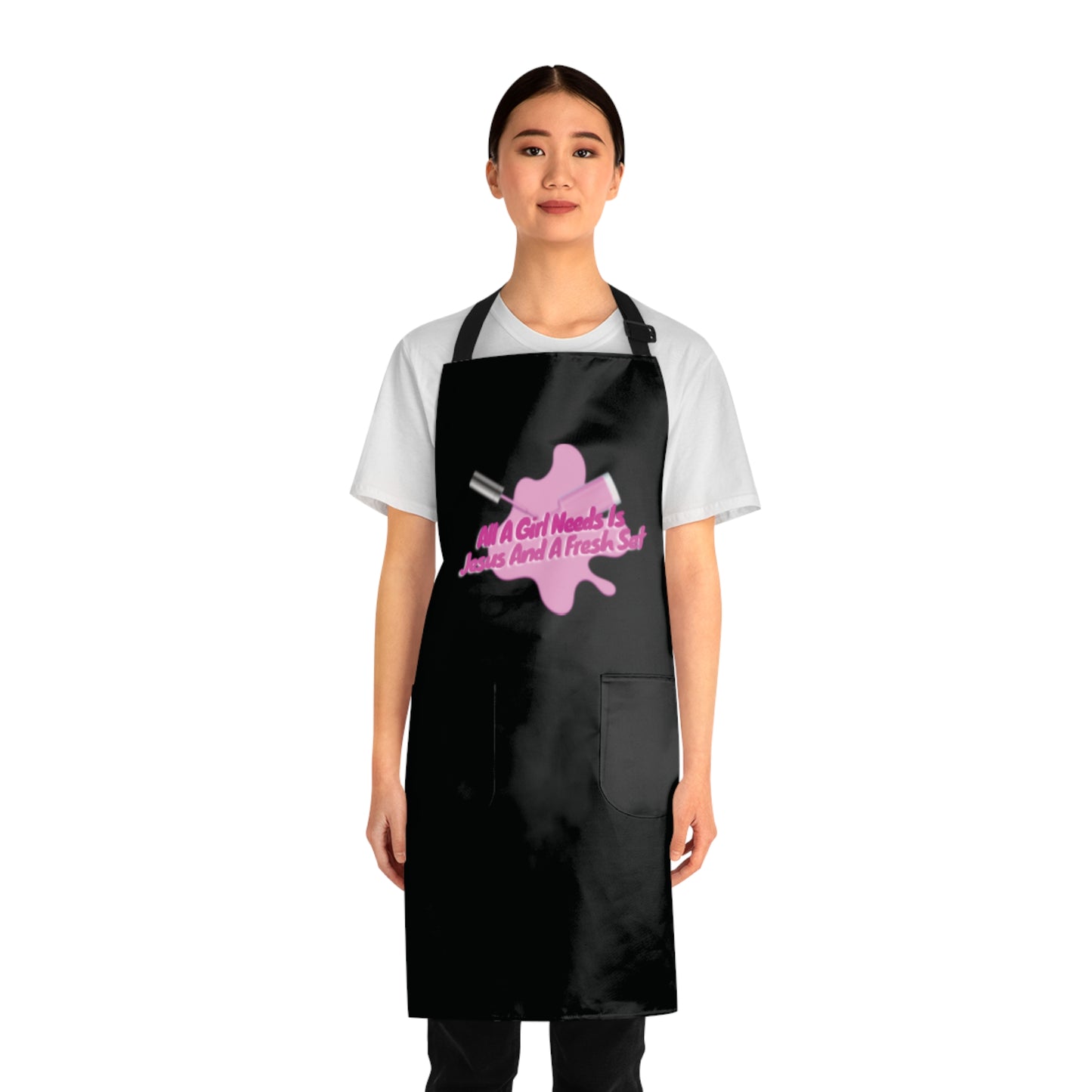 All A Girl Needs Is Jesus And A Fresh Set Apron