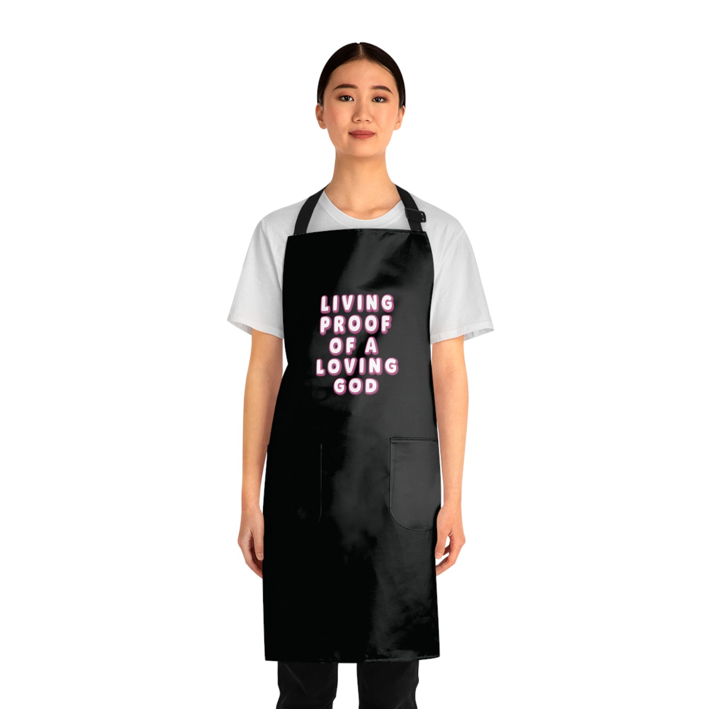 Living Proof Of A Loving God Apron
