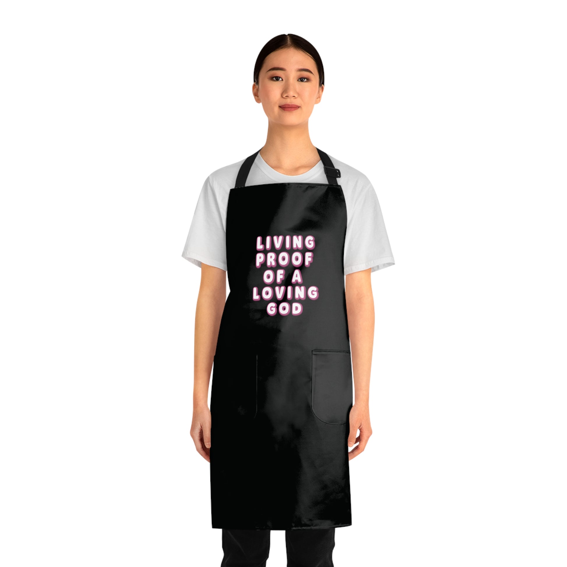 Living Proof Of A Loving God Apron