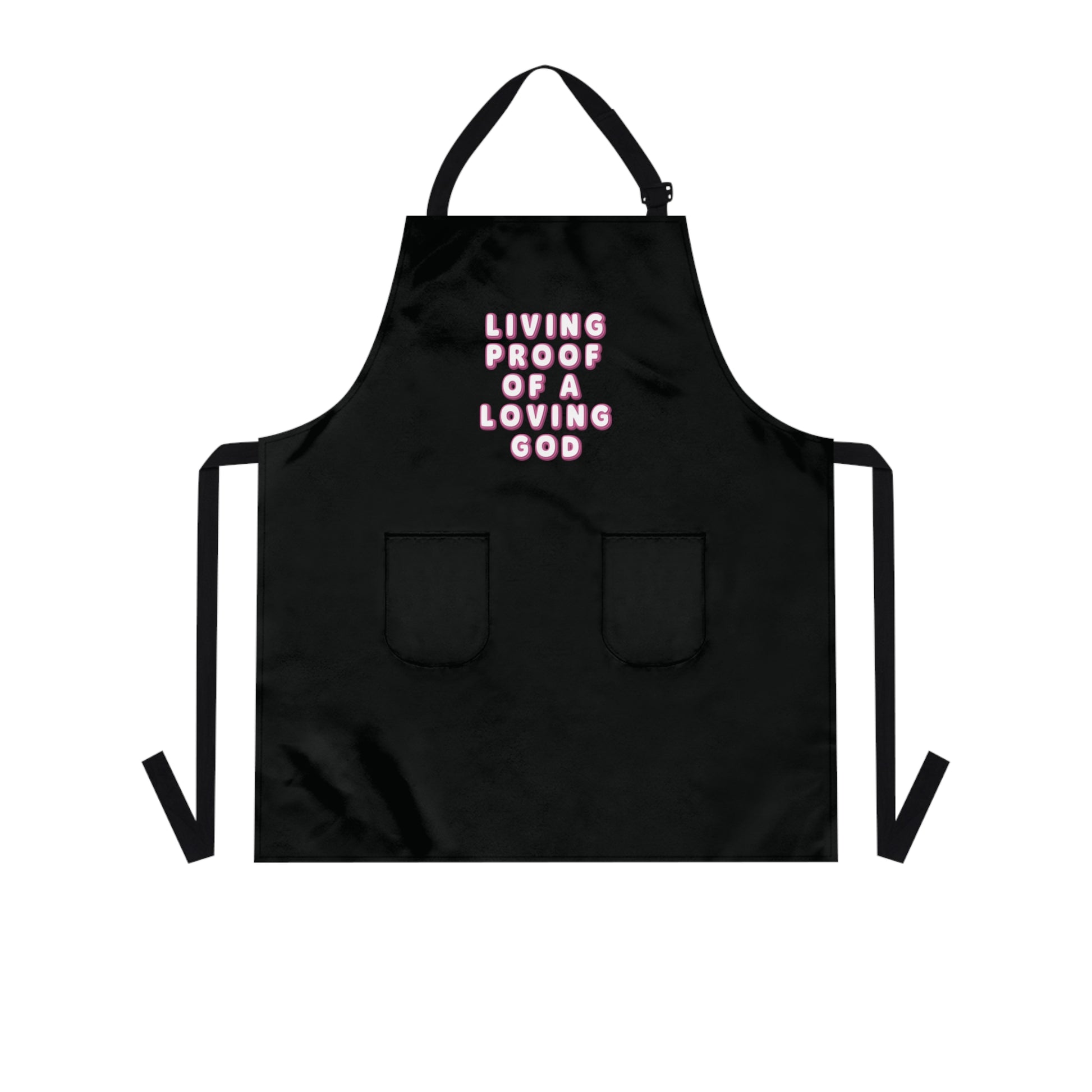 Living Proof Of A Loving God Apron