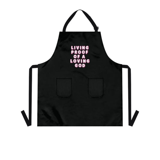 Living Proof Of A Loving God Apron